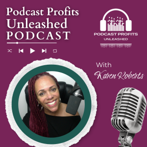 The Podcast Profits Unleashed Podcast